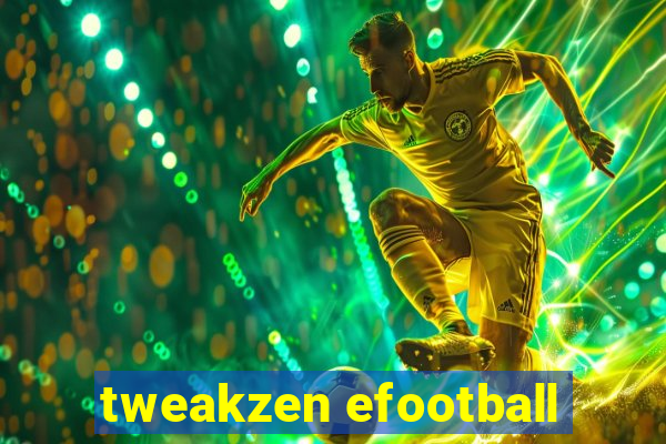 tweakzen efootball